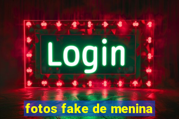 fotos fake de menina